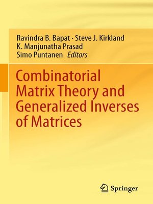 cover image of Combinatorial Matrix Theory and Generalized Inverses of Matrices